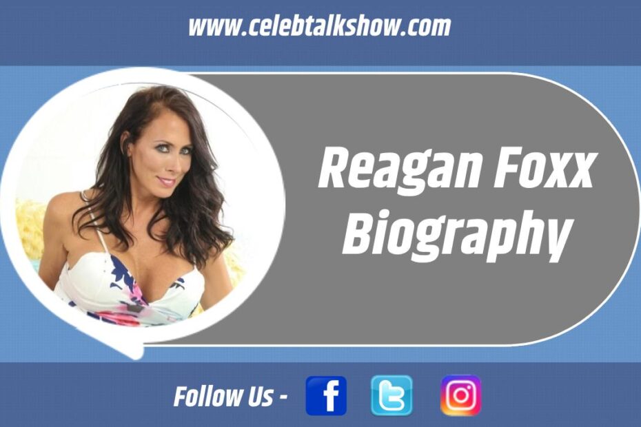 Journey of Reagan Foxx: Bio, Age, Measurements, Career, Net Worth - Celeb Talk Show
