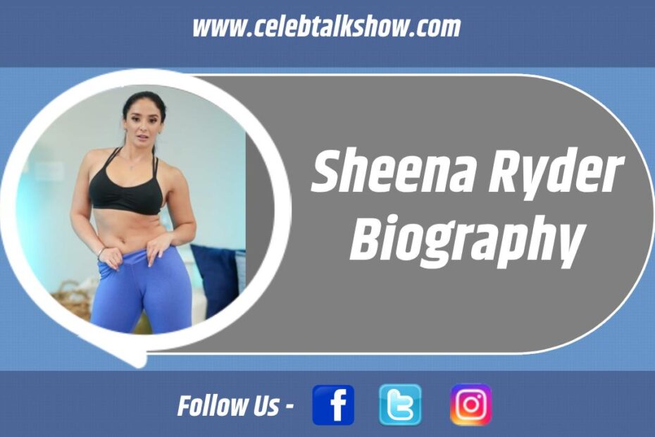 Sheena Ryder Biography -Discover Age, Heigh, Career, Net Worth - Celeb Talk Show