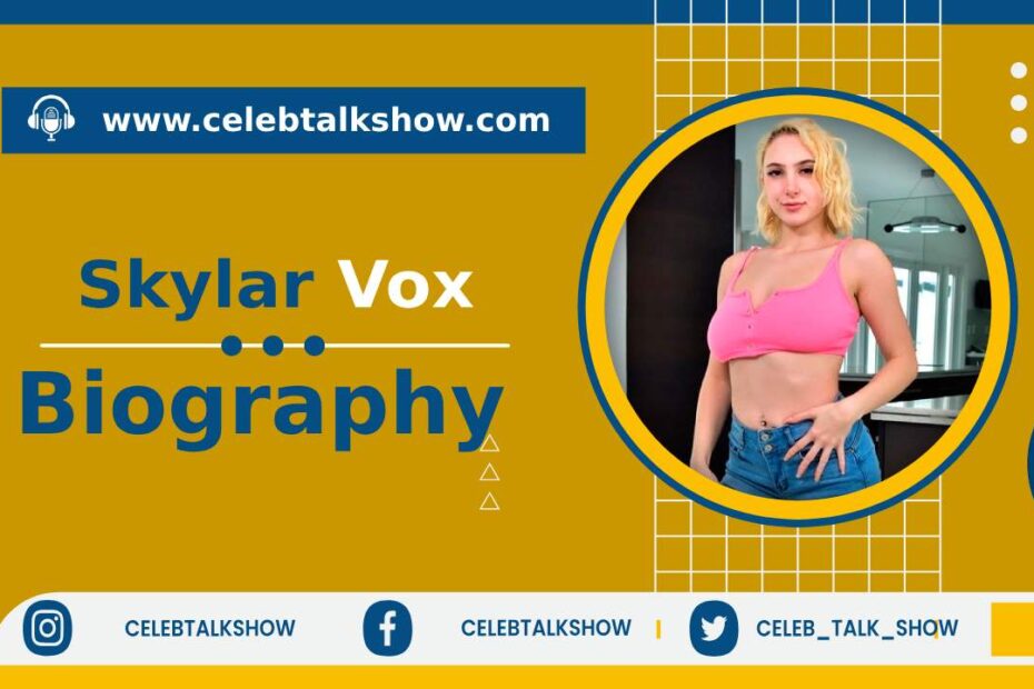 Skylar Vox Biography, Real Name, Age, Height, Figure Size, Career - Celeb Talk Show