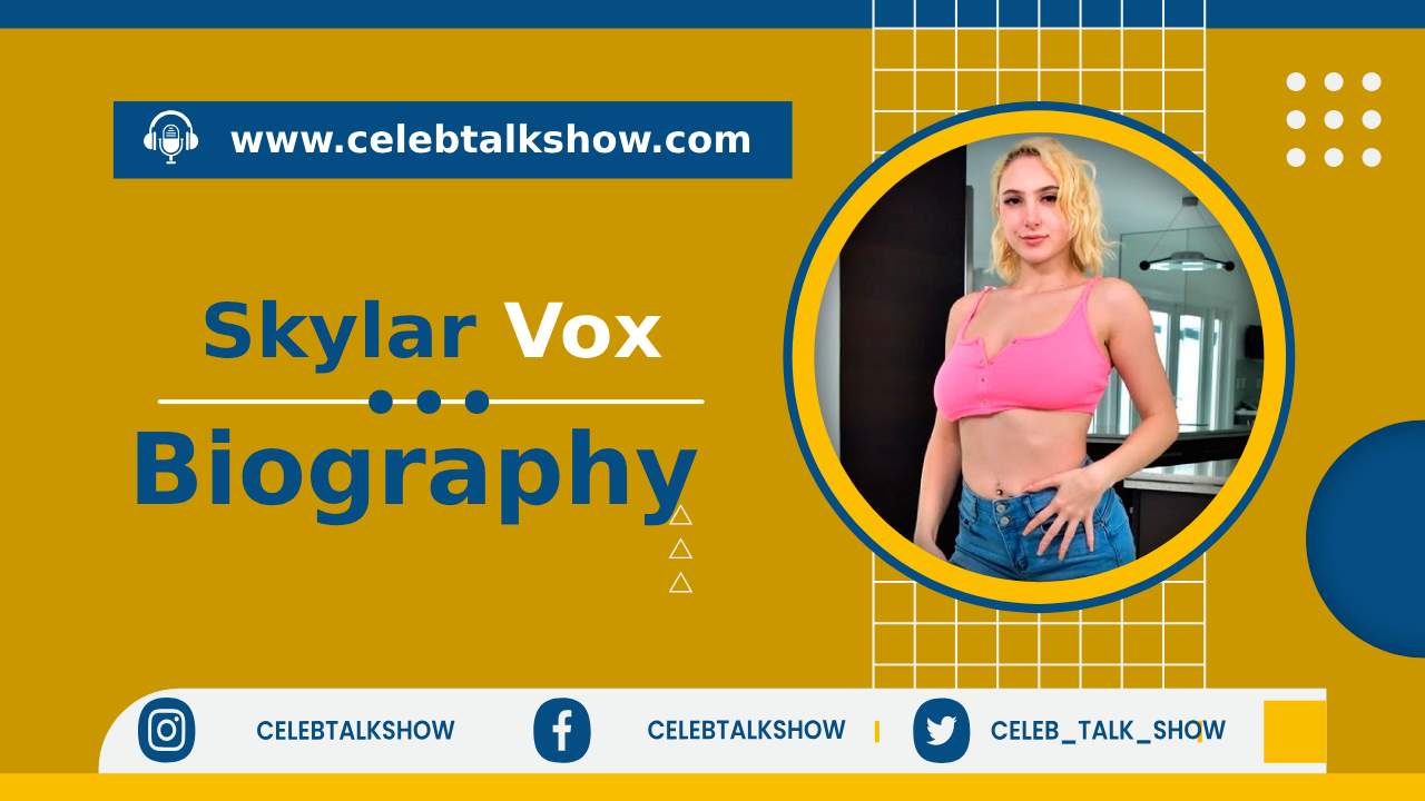 Skylar Vox Biography, Real Name, Age, Height, Figure Size, Career - Celeb Talk Show