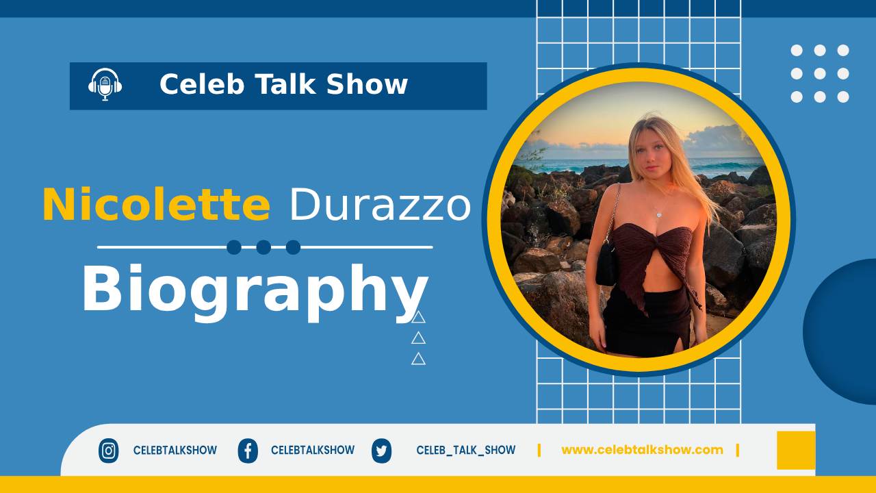 Nicolette Durazzo Bio: Explore Her Age, Family, Facts, Net Worth - Celeb Talk Show