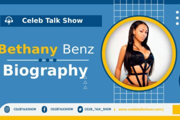 Bethany Benz Biography: A Journey Through Early Life, Career, Net Worth - celeb talk show