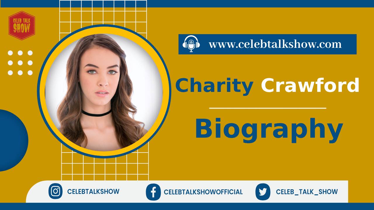 Charity Crawford Biography, Unfold Her Age, Figure Size, Career, Movies, Net Worth - Celeb Talk Show