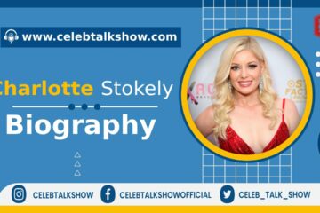 Charlotte Stokely Biography, Age, Early Life, Figure, Career, Boyfriends, Photos - Celeb Talk Show