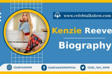 Kenzie Reeves Biography - Unveiling Her Age, Personal Life, Career, Boyfriend - Celeb Talk Show