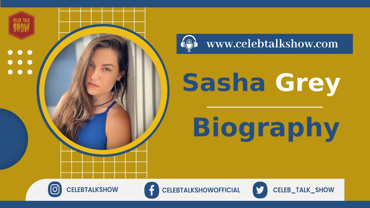 Unveiling Sasha Grey Bio, Age, Career Highlights, Facts, Relationships, Net Worth - Celeb Talk Show