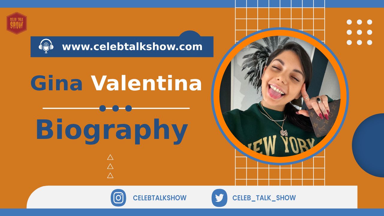 Gina Valentina Wiki Bio: Explore Age, Height, Early Life, Career, Net Worth - Celeb Talk Show